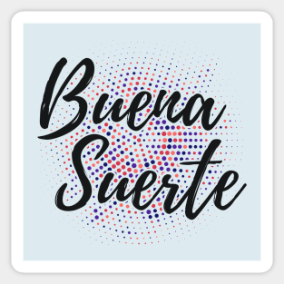 Buena Suerte - good luck - red blue design Sticker